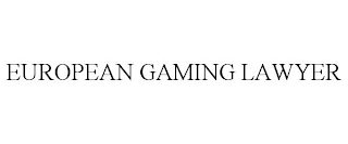 EUROPEAN GAMING LAWYER