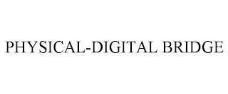 PHYSICAL-DIGITAL BRIDGE