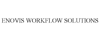 ENOVIS WORKFLOW SOLUTIONS