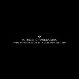 FUTURISTIC FUNDRAISING WHERE COMMUNITIES AND BUSINESSES GROW TOGETHER!