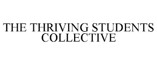 THE THRIVING STUDENTS COLLECTIVE