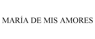 MARÍA DE MIS AMORES