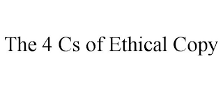 THE 4 CS OF ETHICAL COPY