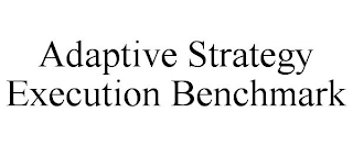 ADAPTIVE STRATEGY EXECUTION BENCHMARK