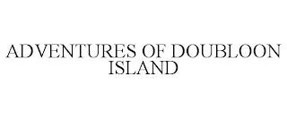 ADVENTURES OF DOUBLOON ISLAND