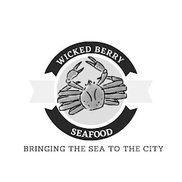 WICKED BERRY SEAFOOD BRINGING THE SEA TO THE CITY