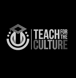 TEACH FOR THE CULTURE