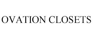 OVATION CLOSETS