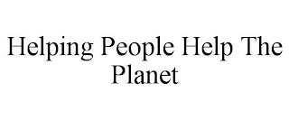 HELPING PEOPLE HELP THE PLANET