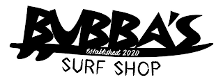 BUBBA'S ESTABLISHED 2020 SURF SHOP