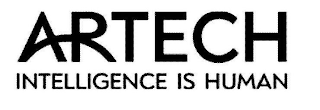 ARTECH INTELLIGENCE IS HUMAN