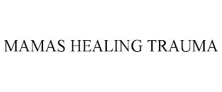 MAMAS HEALING TRAUMA