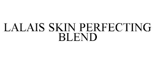 LALAIS SKIN PERFECTING BLEND