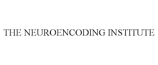 THE NEUROENCODING INSTITUTE