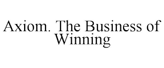 AXIOM. THE BUSINESS OF WINNING