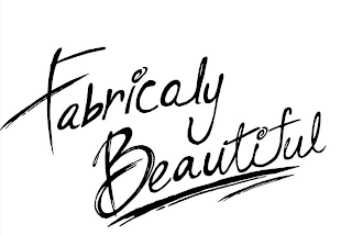 FABRICALY BEAUTIFUL