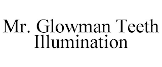 MR. GLOWMAN TEETH ILLUMINATION