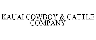 KAUAI COWBOY & CATTLE COMPANY