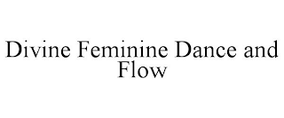 DIVINE FEMININE DANCE AND FLOW