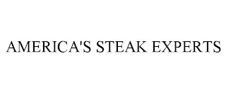 AMERICA'S STEAK EXPERTS