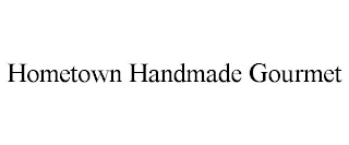 HOMETOWN HANDMADE GOURMET