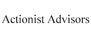 ACTIONIST ADVISORS