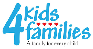 4KIDS4FAMILIES A FAMILY FOR EVERY CHILD