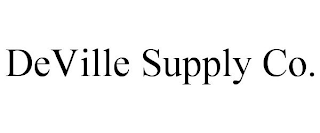 DEVILLE SUPPLY CO.