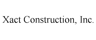 XACT CONSTRUCTION, INC.