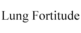 LUNG FORTITUDE