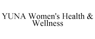 YUNA WOMEN'S HEALTH & WELLNESS