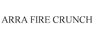 ARRA FIRE CRUNCH