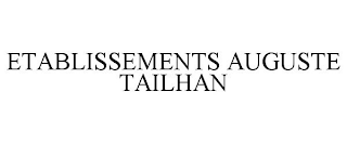 ETABLISSEMENTS AUGUSTE TAILHAN