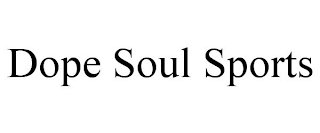 DOPE SOUL SPORTS