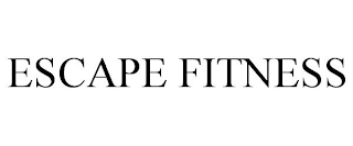 ESCAPE FITNESS