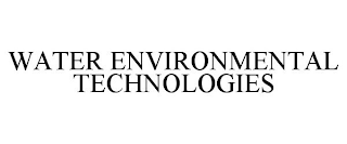 WATER ENVIRONMENTAL TECHNOLOGIES