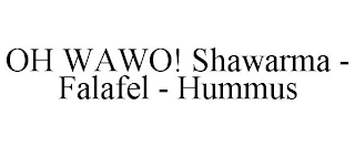 OH WAWO! SHAWARMA - FALAFEL - HUMMUS