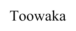 TOOWAKA