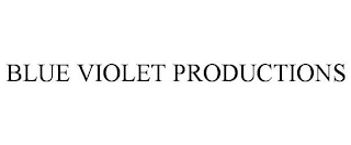 BLUE VIOLET PRODUCTIONS