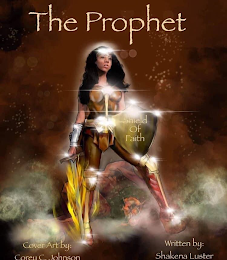 THE PROPHET SHIELD OF FAITH COVER ART BY: COREY C. JOHNSON WRITTEN BY: SHAKENA LUSTER