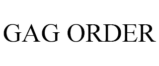 GAG ORDER