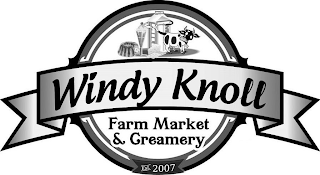 WINDY KNOLL FARM MARKET & CREAMERY EST. 2007