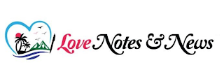 LOVE NOTES & NEWS