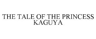 THE TALE OF THE PRINCESS KAGUYA