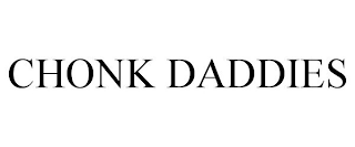CHONK DADDIES