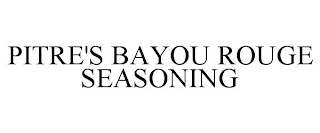 PITRE'S BAYOU ROUGE SEASONING