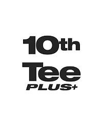 10TH TEE PLUS+