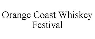 ORANGE COAST WHISKEY FESTIVAL