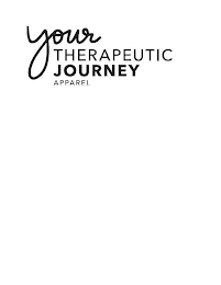 YOUR THERAPEUTIC JOURNEY APPAREL