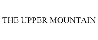 THE UPPER MOUNTAIN